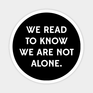 We Read to Know we're not Alone - C.S. Lewis Magnet